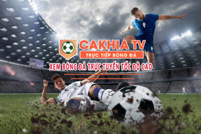 Cakhia TV trực tiếp bóng đá | Link vào Cakhia xem bong hot