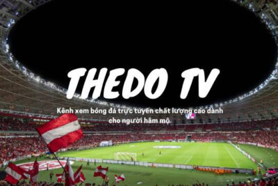 Thedo TV | Link vào Thedo trực tiếp bóng đá full chất lượng