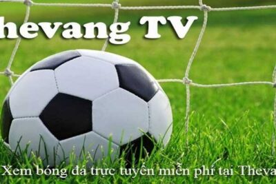 Thevang TV – Link vào Thevang xem live bóng đá